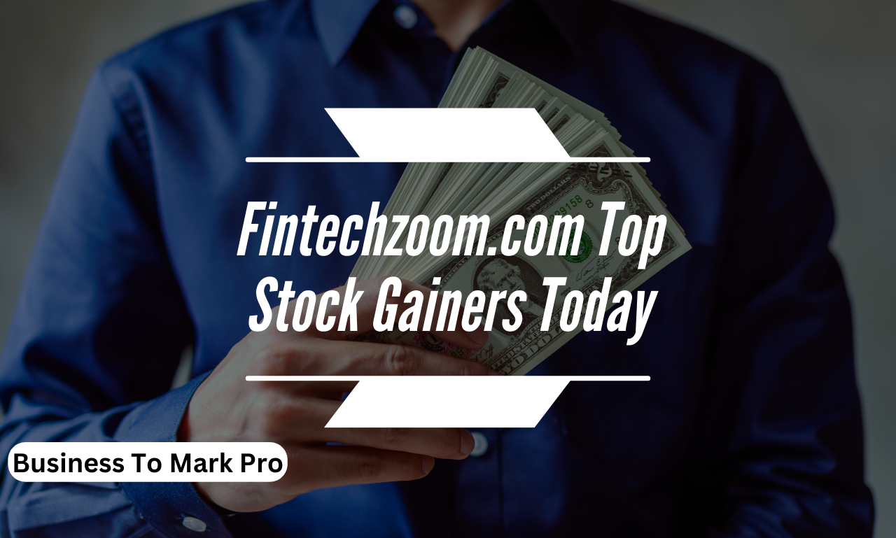 fintechzoom.com top stock gainers today