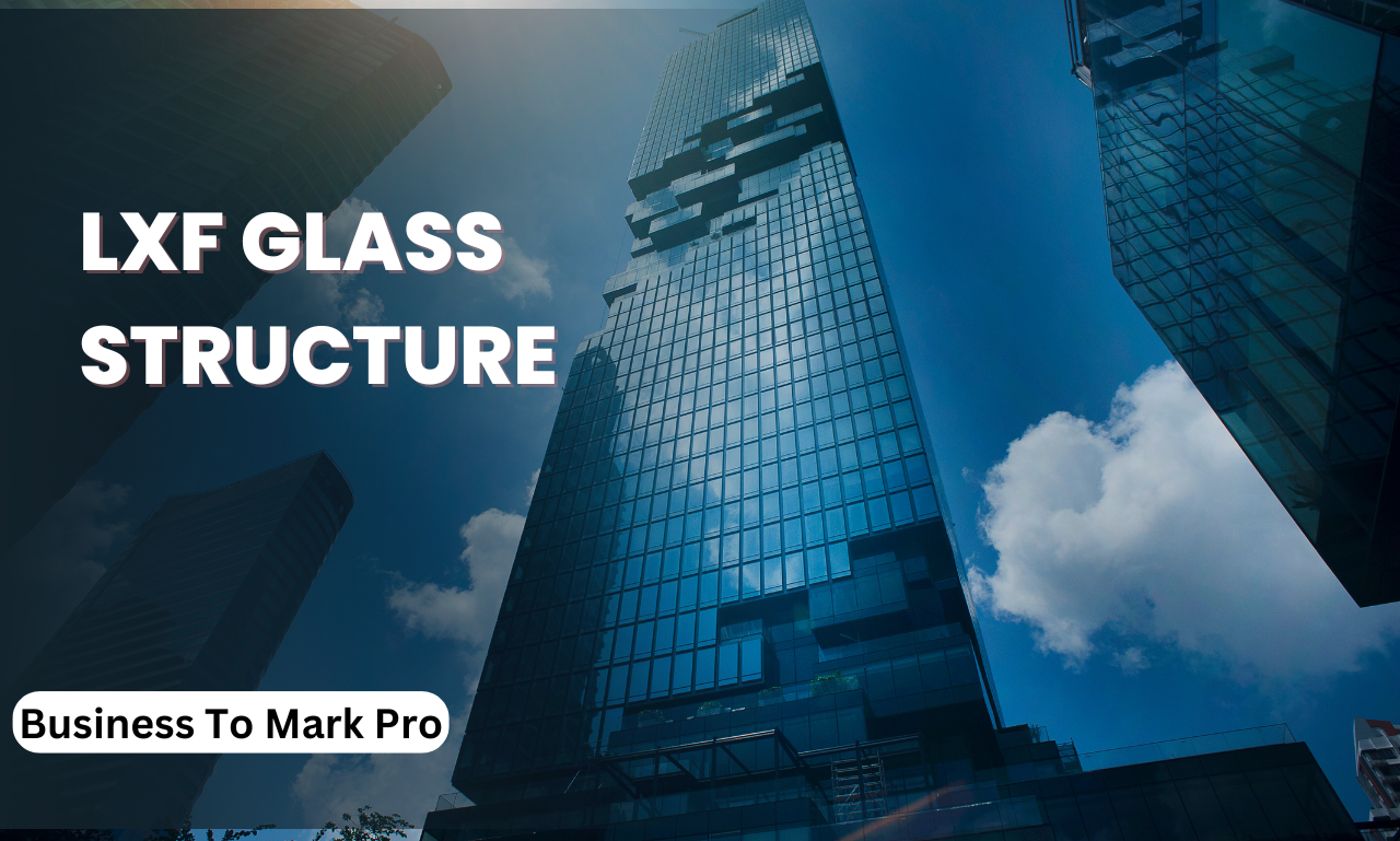 lxf glass structure