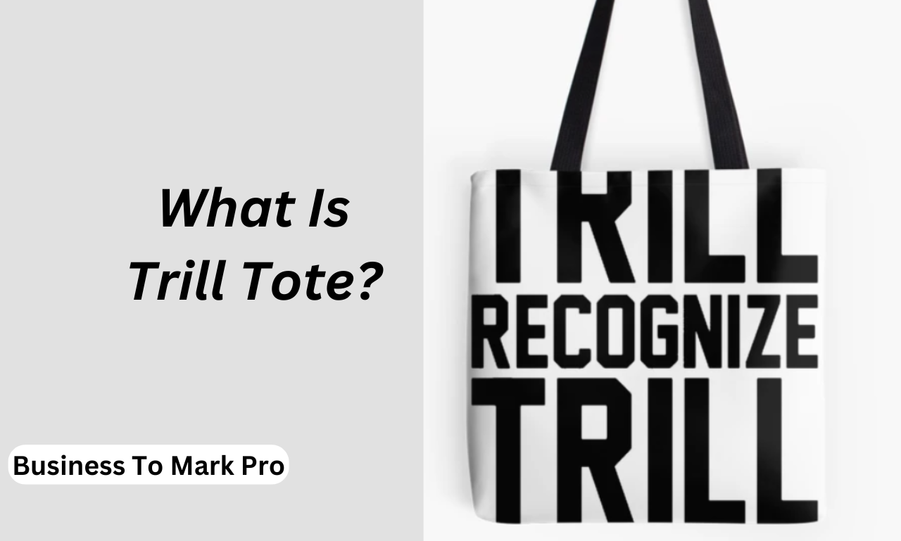 what is trill tote