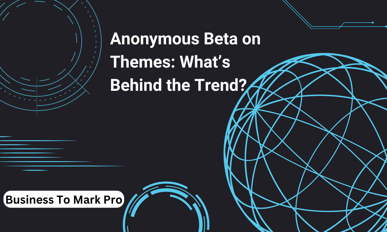 anonymous beta on themes