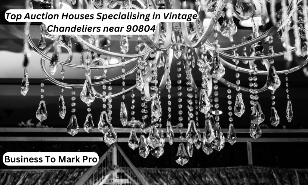 auction houses specialising in vintage chandeliers near 90804
