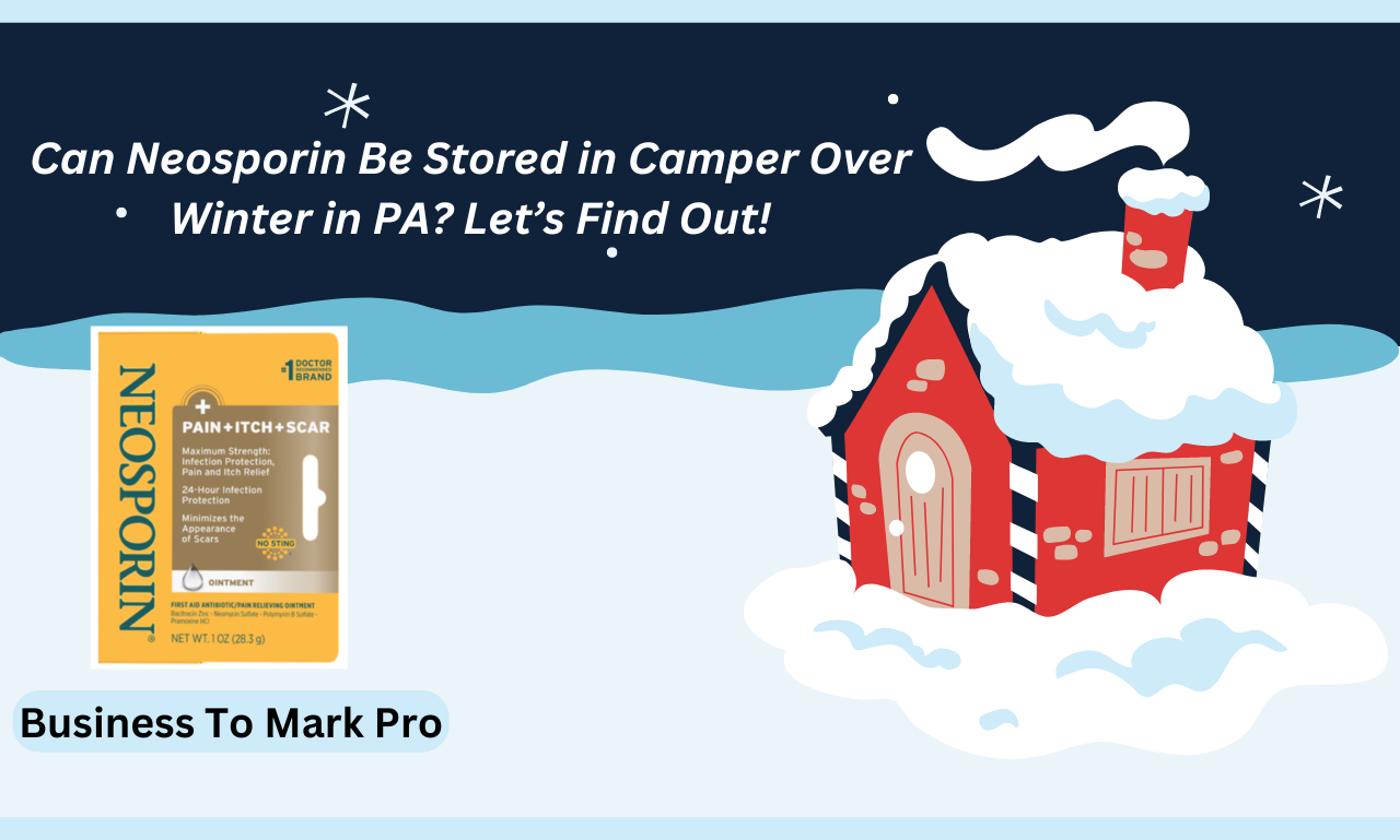 can neosporin be stored in camper over winter in pa